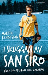 I skuggan av San Siro : fr�n proffsdr�m till mardr�m