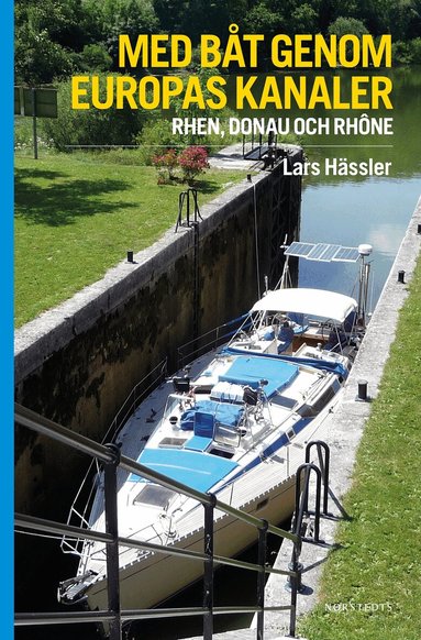 Lars Hässler - Med båt genom Europas kanaler : Rhen, Donau och Rhône, Häftad