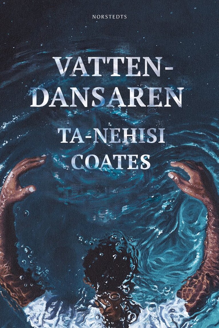 Ta-Nehisi Coates - Vattendansaren, Inbunden