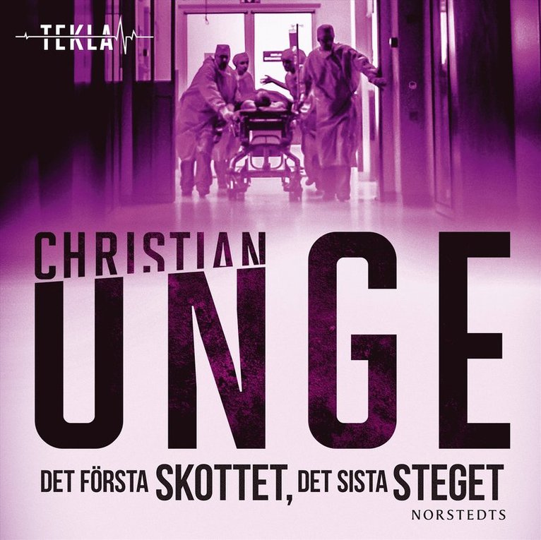 Christian Unge - Det första skottet, det sista steget, Ljudbok