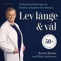 Lev lnge & vl : professorns bsta tips om kosten, motionen och smnen