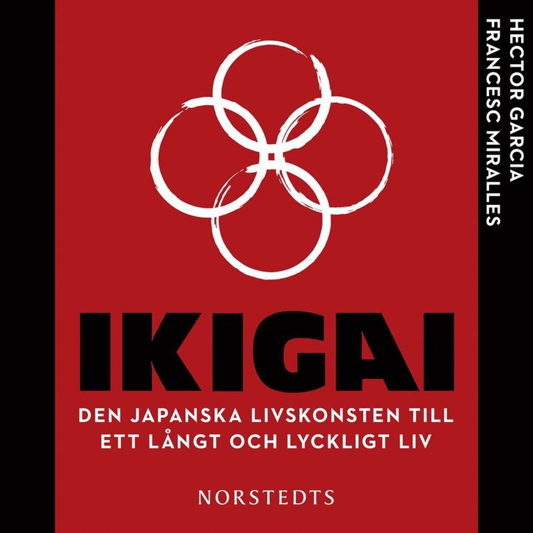 Hector Garcia, Francesc Miralles - Ikigai : den japanska livskonsten till ett långt och lyckligt liv, Ljudbok