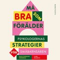 M bra som frlder : psykologernas strategier fr smbarnsren