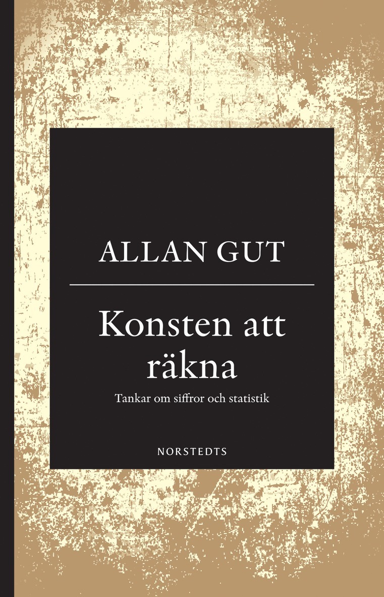 Allan Gut - Konsten att räkna : tankar om siffror och statistik, E-bok