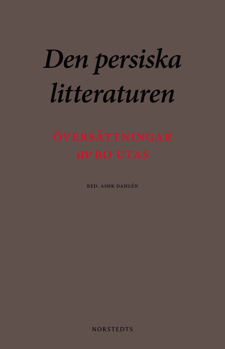 Bo Utas - Den persiska litteraturen : översättningar, E-bok