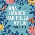 Dina hnder var fulla av liv