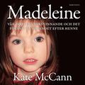 Madeleine : vr dotters frsvinnande och det fortsatta skandet efter henne