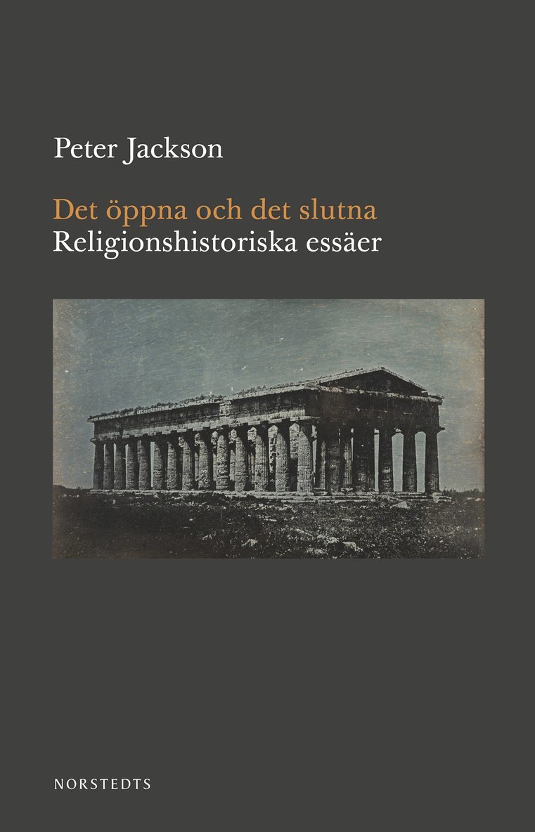 Peter Jackson - Det öppna och det slutna : religionshistoriska essäer, E-bok