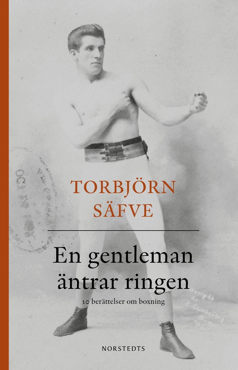 Torbjörn Säfve - En gentleman äntrar ringen : tio berättelser om boxning, E-bok