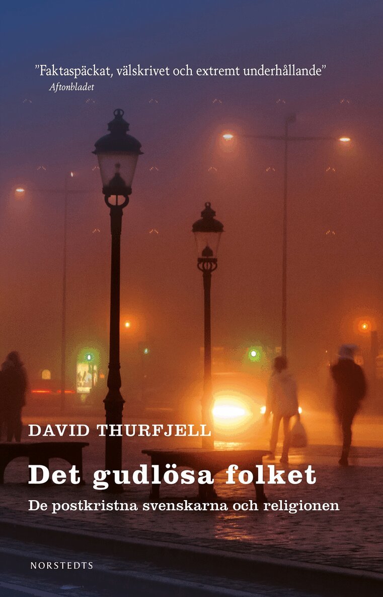 David Thurfjell - Det gudlösa folket : de postkristna svenskarna och religionen, E-bok