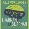 Hjrnan r stjrnan : om minnet, lrande, intelligens och personlighet