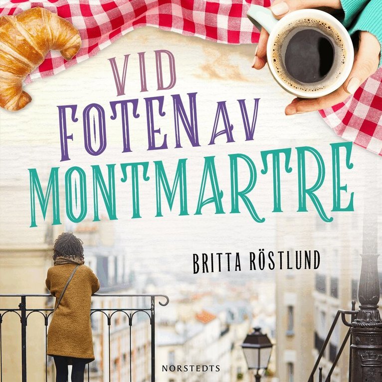 Britta Röstlund - Vid foten av Montmartre, Ljudbok