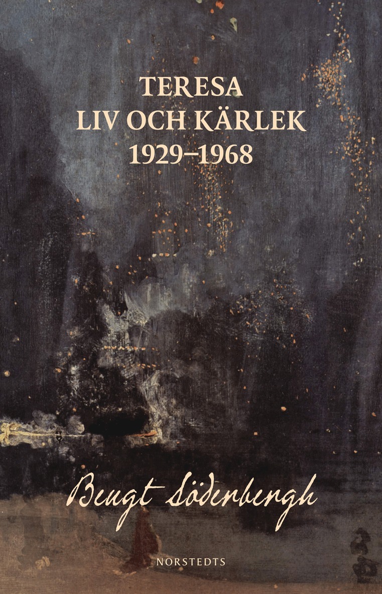 Bengt Söderbergh - Teresa : liv och kärlek 1929-1968, E-bok