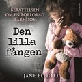 Den lilla fngen : berttelsen om en frlorad barndom