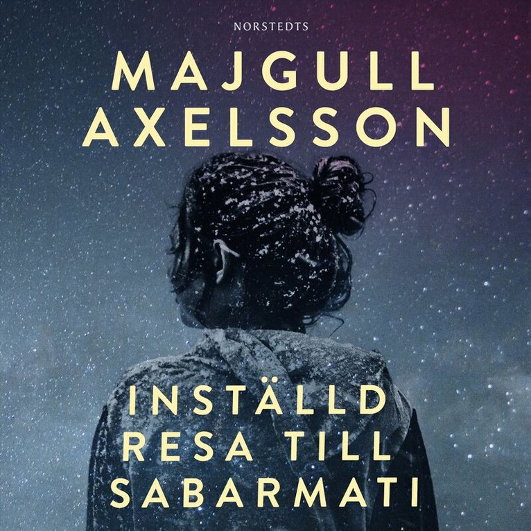 Majgull Axelsson - Inställd resa till Sabarmati, Ljudbok
