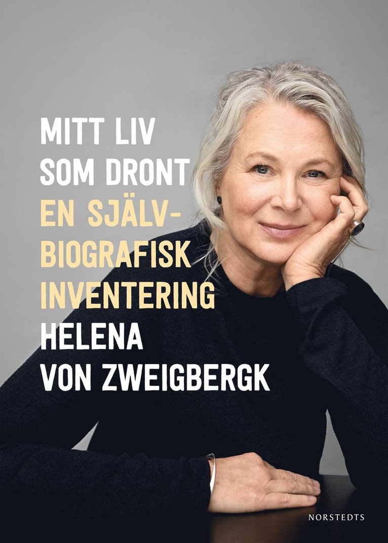 Helena von Zweigbergk - Mitt liv som dront : en självbiografisk inventering, E-bok