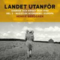 Landet utanfr : Sverige och kriget 1939-1940. Del 1:3, Nazistisk nyordning i Europa