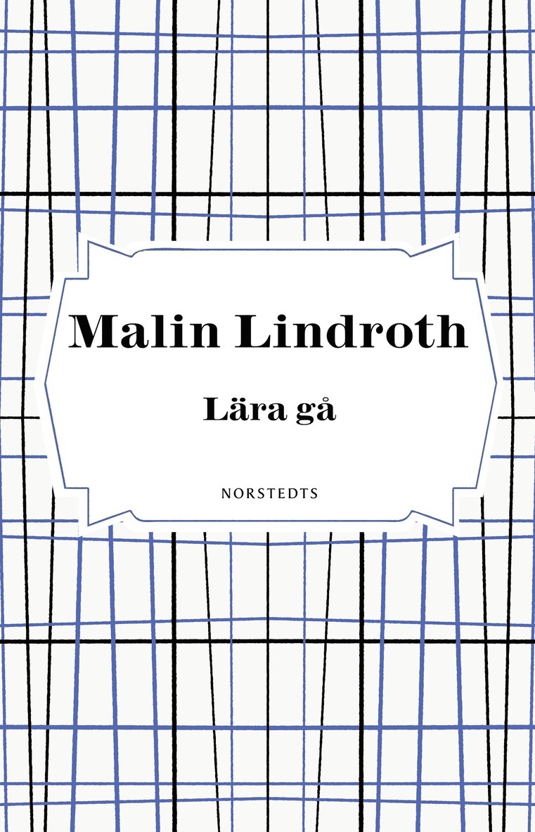 Malin Lindroth - Lära gå, E-bok