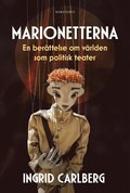 Marionetterna : en berättelse om världen som politisk teater