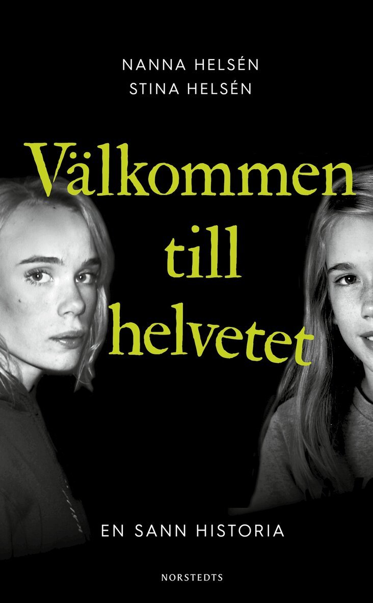 Nanna Helsén, Stina Helsén - Välkommen till helvetet, Häftad