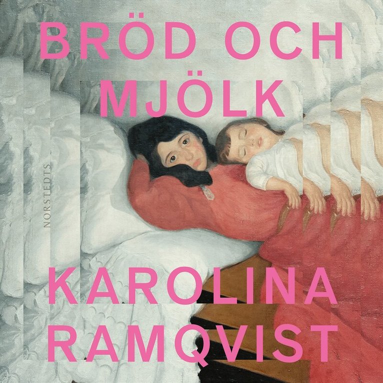 Karolina Ramqvist - Bröd och mjölk, Ljudbok