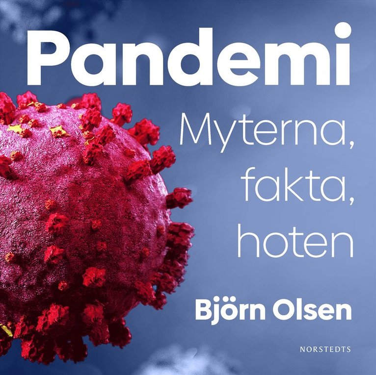 Björn Olsen - Pandemi : myterna, fakta, hoten, Ljudbok