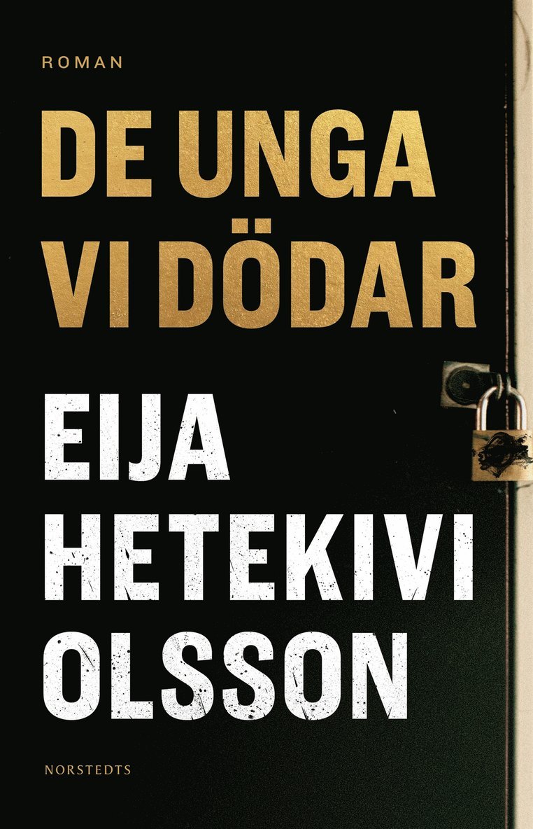 Eija Hetekivi Olsson - De unga vi dödar, Inbunden