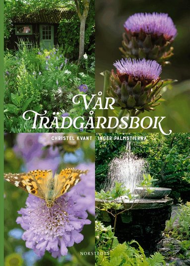Christel Kvant, Philippe Hässlekvist, Inger Palmstierna, Lars-Åke Gustavsson - Vår trädgårdsbok, Inbunden