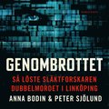 Genombrottet : så löste släktforskaren dubbelmordet i Linköping