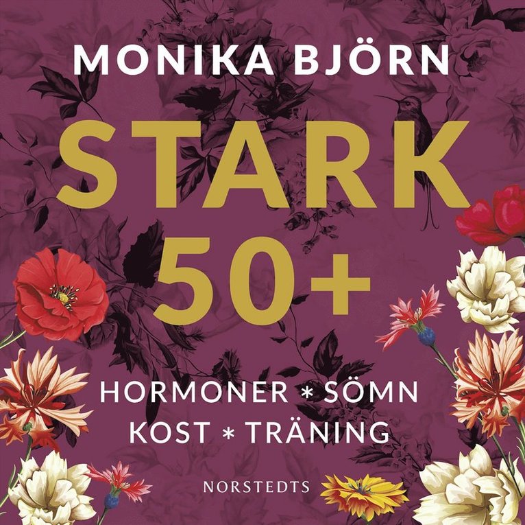 Monika Björn - Stark 50+ : hormoner, sömn, kost, träning, Ljudbok