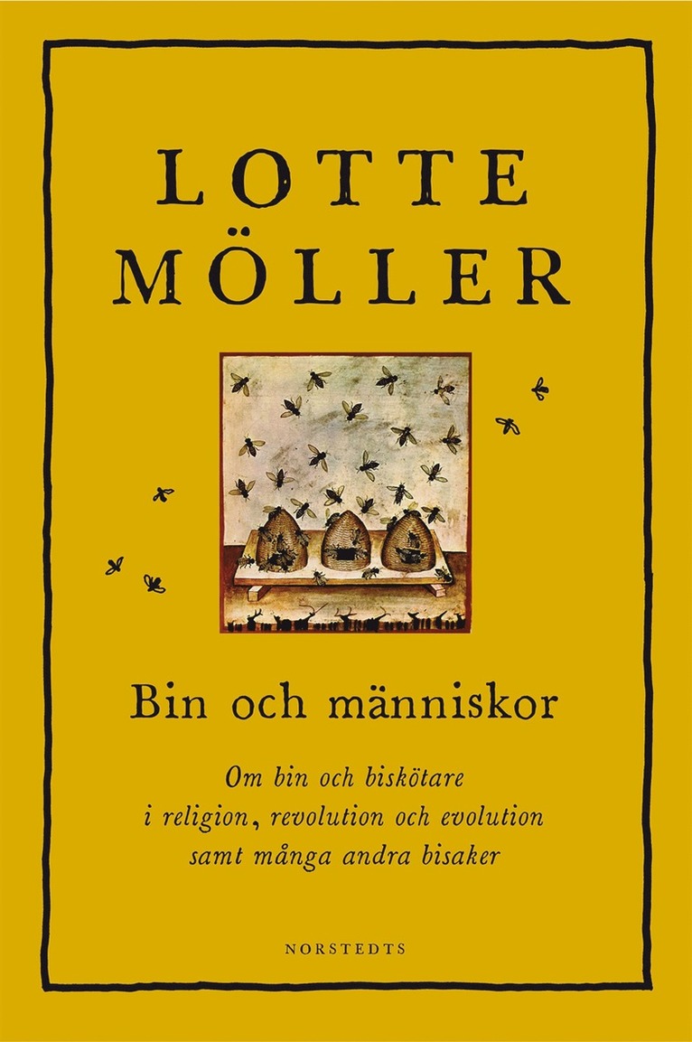 Lotte Möller - Bin och människor : om bin och biskötare i religion, revolution och evolution samt många andra bisaker, E-bok