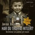 Har du träffat Hitler? : berättelser om judehat och rasism