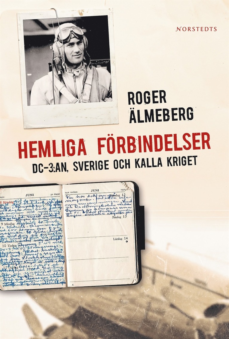 Roger Älmeberg - Hemliga förbindelser : DC-3:an, Sverige och kalla kriget, E-bok