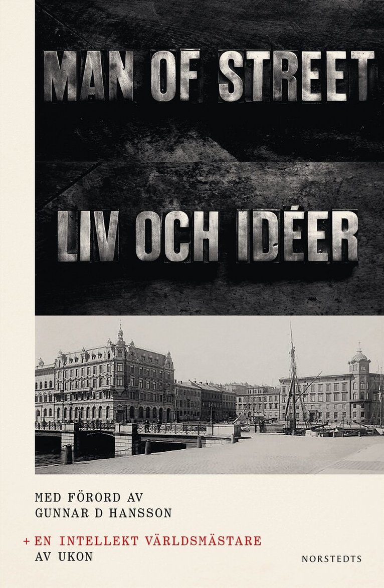 Ulf Karl Olov Nilsson - En intellekt världsmästare ; The man of street : liv och idéer, E-bok