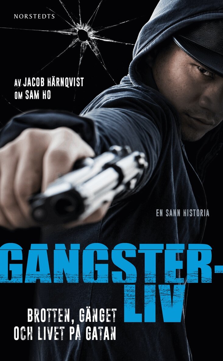 Jacob Härnqvist - Gangsterliv : brotten, gänget och livet på gatan - den sanna historien om Sam Ho, Pocket