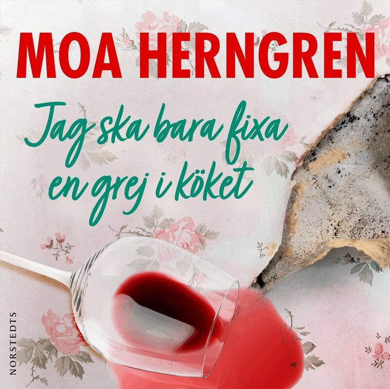 Moa Herngren - Jag ska bara fixa en grej i köket, Ljudbok
