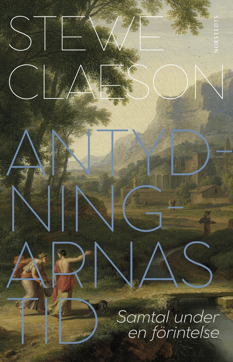 Stewe Claeson - Antydningarnas tid : samtal under en förintelse, E-bok