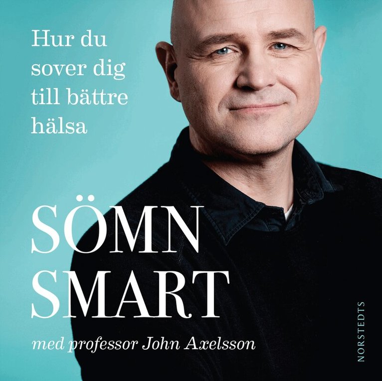 John Axelsson, Marit Andersson - Sömnsmart : hur du sover dig till bättre hälsa, Ljudbok