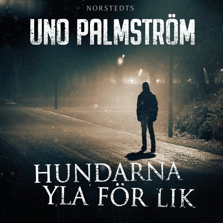 Uno Palmström - Hundarna yla för lik, Ljudbok