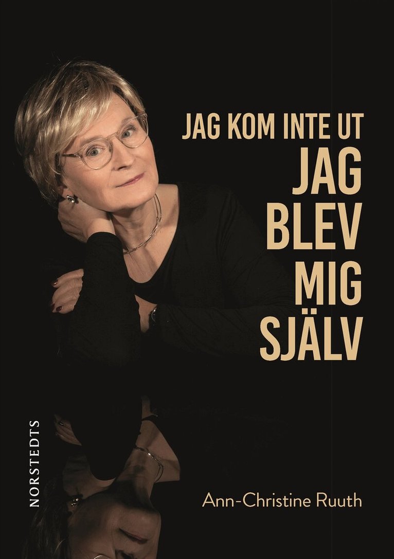 Ann-Christine Ruuth - Jag kom inte ut - jag blev mig själv, E-bok