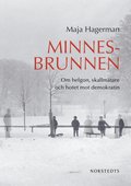 Minnesbrunnen : om helgon, skallmätare och hotet mot demokratin