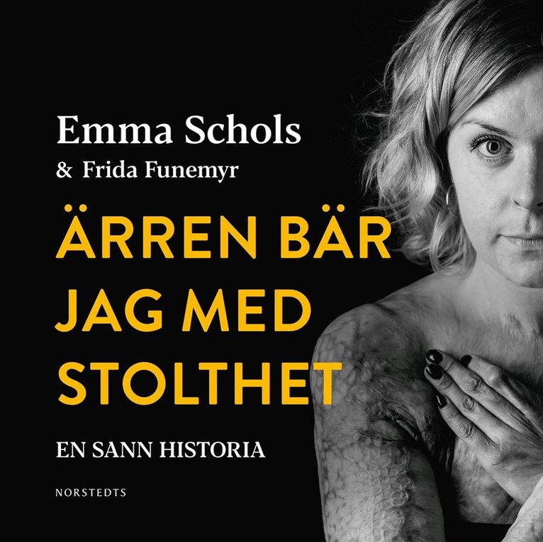 Emma Schols, Frida Funemyr - Ärren bär jag med stolthet : branden i Edsbyn och livet efteråt, Ljudbok