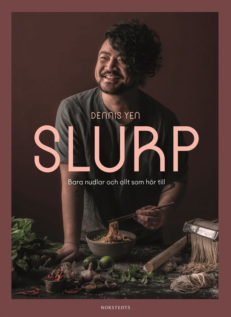 Dennis Yen - Slurp : bara nudlar och allt som hör till, Inbunden