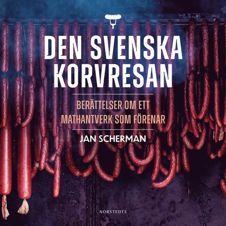 Jan Scherman - Den svenska korvresan : berättelser om ett mathantverk som förenar, Ljudbok