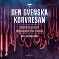 Den svenska korvresan : berättelser om ett mathantverk som förenar