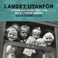 Landet utanfr : Sverige och kriget 1940-1942. Del 2:2, Tysken kommer!