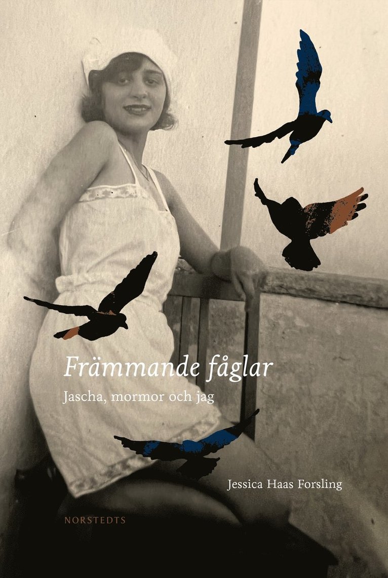 Jessica Haas Forsling - Främmande fåglar : Jascha, mormor och jag, E-bok