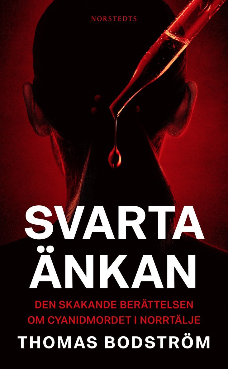 Thomas Bodström - Svarta änkan : den skakande berättelsen om cyanidmordet i Norrtälje, E-bok
