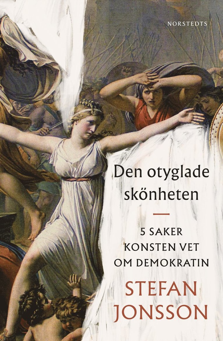 Stefan Jonsson - Den otyglade skönheten : 5 saker konsten vet om demokratin, E-bok