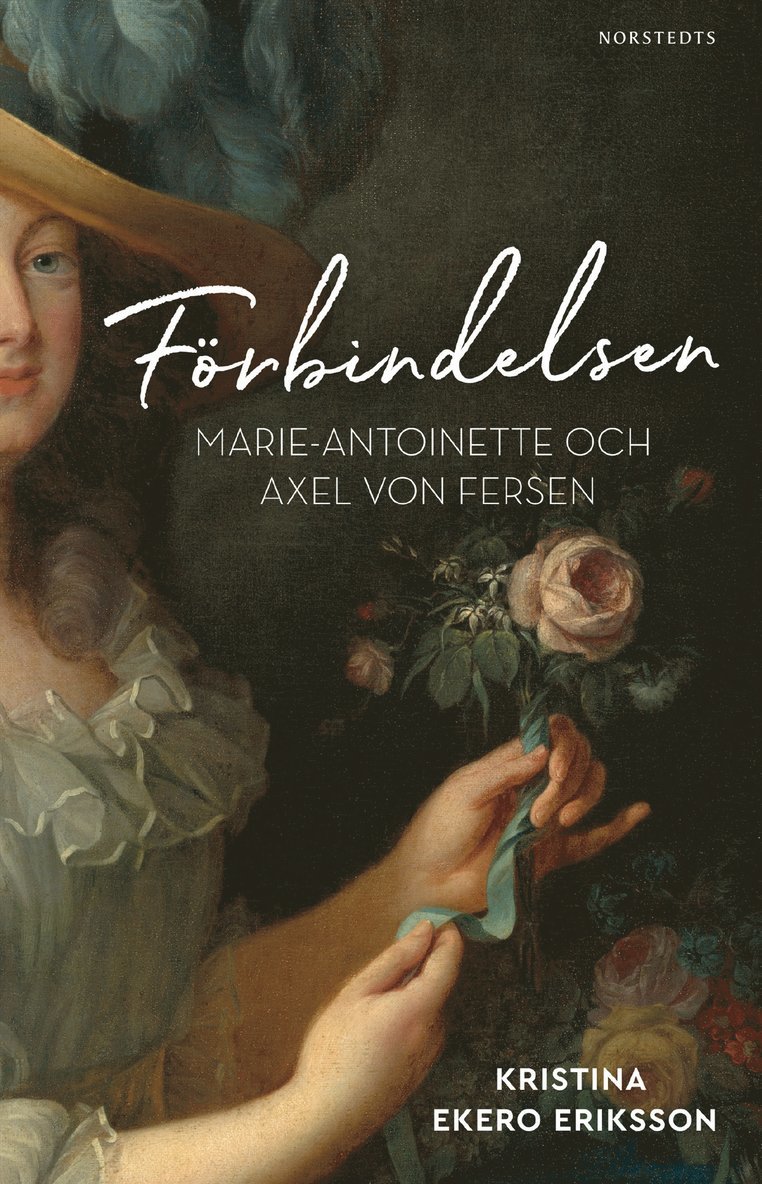 Kristina Ekero Eriksson - Förbindelsen : Marie-Antoinette och Axel von Fersen, E-bok